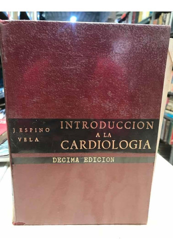 Introduccion A La Cardiologia 10 Ed. J.espino Vela