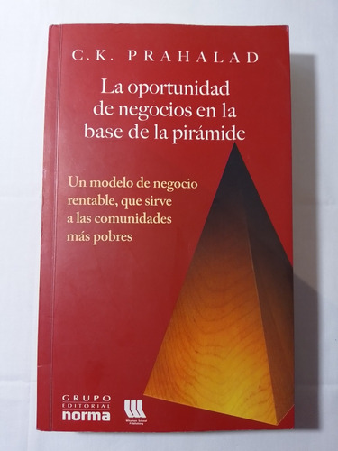 La Oportunidad De Negocios En La Base De La Piramide C. K