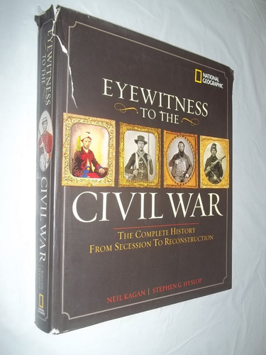 Livro Eyewitness To The Civil War Neil Kagan Stephen Hyslop