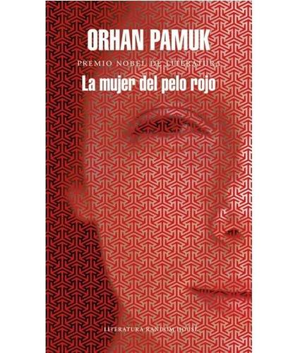 La Mujer Del Pelo Rojo. Orhan Pamuk. Random House