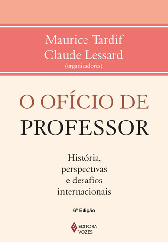 Ofício de professor: História, perspectivas e desafios internacionais, de Zanten, Agnès van. Editora Vozes Ltda., capa mole em português, 2014