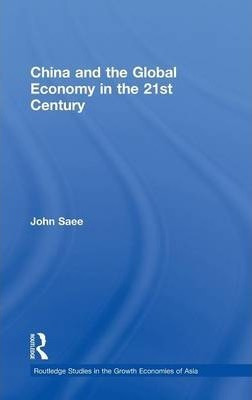 China And The Global Economy In The 21st Century - John S...