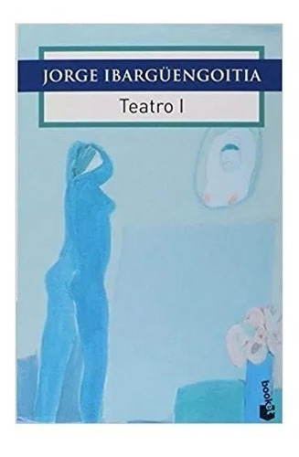 Libro Teatro I, Jorge Ibarguengoitia