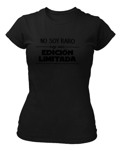 Playera Negra No Soy Raro Soy Ed Limitada