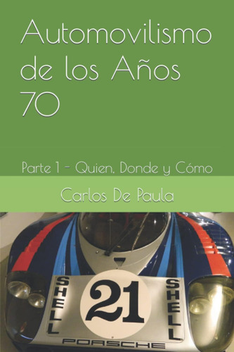 Libro: Automovilismo De Los Años 70: Parte 1 - Quien, Donde 