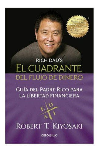 El Cuadrante Del Flujo Del Dinero, De Robert T. Kiyosaki. Editorial Aguilar, Tapa Blanda, Edición 1 En Español, 2020