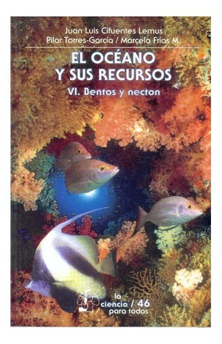 El Océano Y Sus Recursos, Vi., De Juan Luis Cifuentes, María Del Pilar Torres-garcía Y Marcela Frías Mondragón. Editorial Fondo De Cultura Económica, Tapa Blanda En Español, 2001