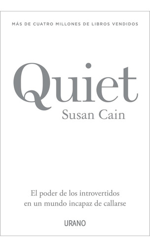 Quiet. El Poder De Los Introvertidos En Un Mundo Incapaz De, De Susan Cain., Vol. No. Editorial Urano, Tapa Blanda En Español, 1