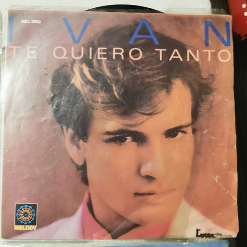 Disco 45 Rpm Ivan-te Quiero Tanto, Ivan..