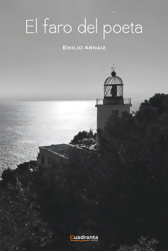 El Faro Del Poeta, De Arnaiz López, Emilio. Editorial Cuadranta, Tapa Blanda En Español
