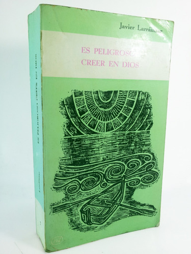 Es Peligroso Creer En Dios - Javier Larrainzar- Verbo Divino