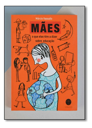 Mães: O Que Elas Têm A Dizer Sobre Educação, De Marcio Vassallo. Editora Guarda-chuva - Versal, Capa Mole Em Português