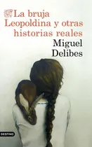 Comprar Libro La Bruja Leopoldina Y Otras Historias Reales - Delibes