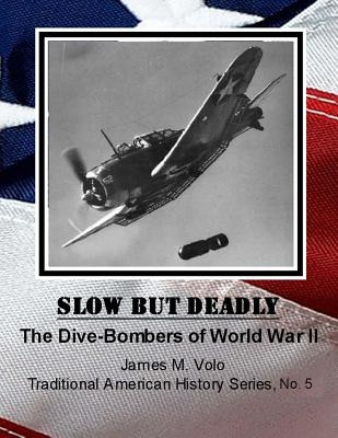 Libro Slow But Deadly: The Dive-bombers Of World War Ii -...