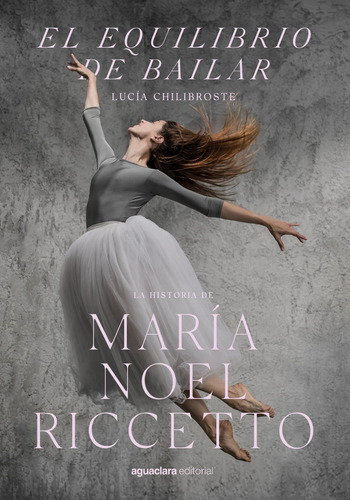 Equilibrio De Bailar, La Historia De Maria Noel Riccetto, El