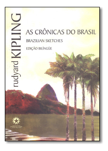 Cronicas Do Brasil, As, De Rudyard Kipling. Editora Landmark Em Português