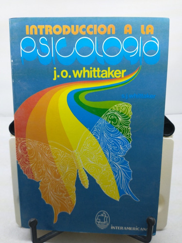 Introducción A La Psicología -j. O. Whittaker