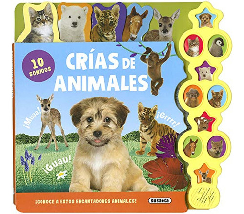 Crías de animales (10 sonidos), de Ediciones, Susaeta. Editorial Susaeta, tapa pasta dura, edición 1 en español, 2022