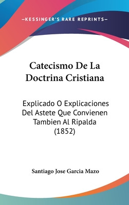 Libro Catecismo De La Doctrina Cristiana: Explicado O Exp...
