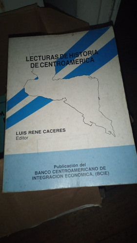 Lecturas De Historia De Centroamerica. Luis Caceres