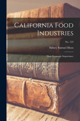 Libro California Food Industries: Their Economic Importan...