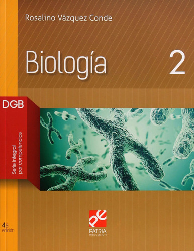 Biologia 2 Serie Integral Por Competencias 4a Ed. Dgb