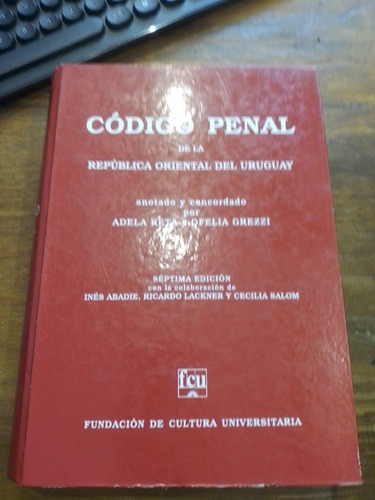 Codigo Penal 7ma Ed. A Reta Y Grezzi. Ed Fundacion Cultura U