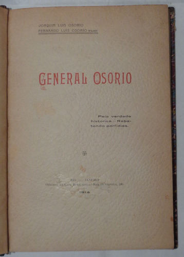 General Osorio Pela Verdade Historica Rebatendo Perfidias