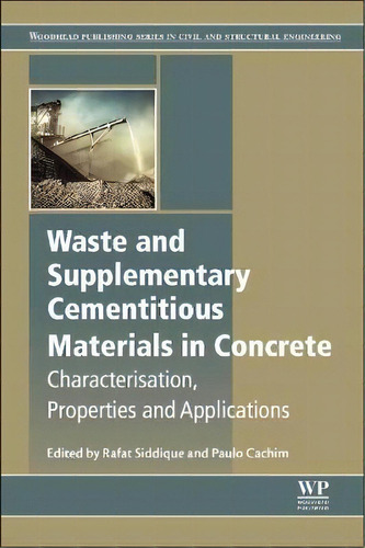 Waste And Supplementary Cementitious Materials In Concrete, De Rafat Siddique. Editorial Elsevier Science Technology, Tapa Blanda En Inglés