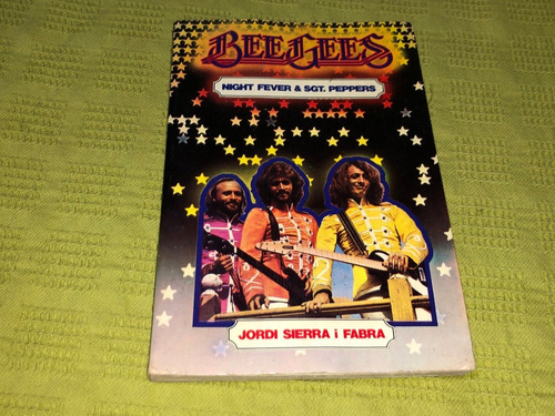 Bee Gees Night Fever & Sgt Peppers - Jordi Sierra I Fabra 