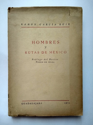 Libro - Hombres Y Rutas De México - Ramon Garcia Ruiz