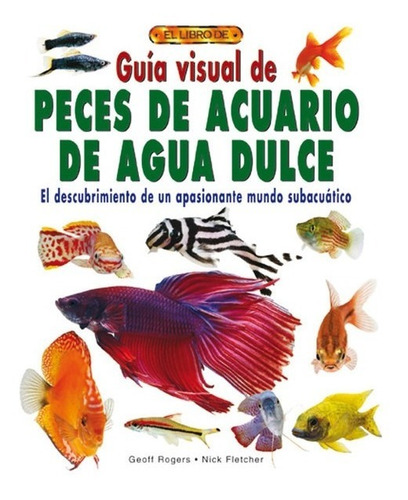 Libro Guia Visual De Peces De Acuario De Agua Dulce