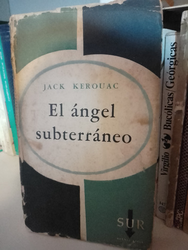 .el Ángel Subterráneo.jack Kerouac.edicionessur