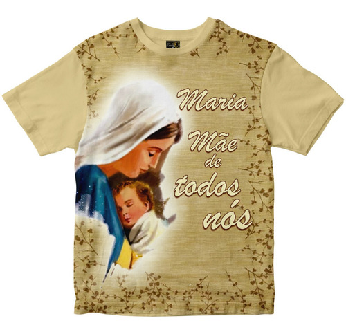 Camiseta Maria Mãe De Todos Nós