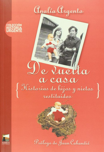 De Vuelta A Casa. Historias De Hijos Y Nietos Restituidos