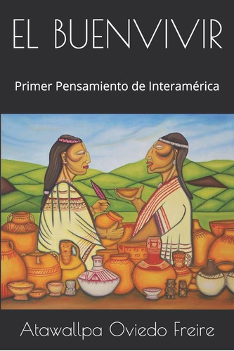 Libro: El Buenvivir: Primer Pensamiento De Interamérica (spa