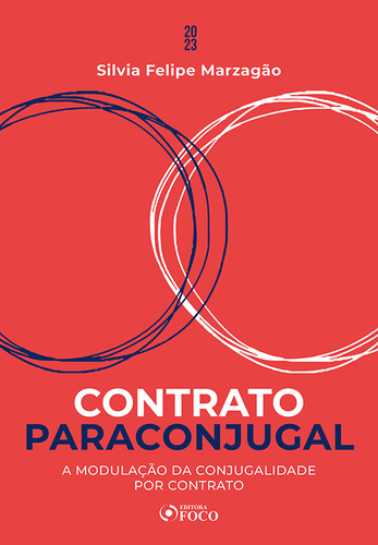 CONTRATO PARACONJUGAL - 1ª ED - 2023 A MODULAÇÃO DA CONJUGALIDADE POR CONTRATO: A Modulação da Conjugalidade por Contrato - Teoria e Prática, de MARZAGÃO, SILVIA FELIPE. Editorial EDITORA FOCO, capa mole, edição 1ª 2023 em português, 2023