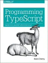 Comprar Programming Typescript : Making Your Javascript Applications Scale, De Boris Cherny. Editorial O'reilly Media, Inc, Usa, Tapa Blanda En Inglés