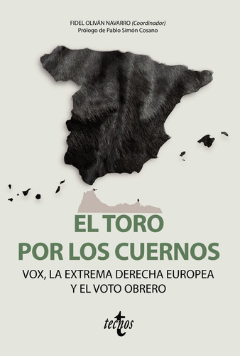 El Toro Por Los Cuernos: Vox La Extrema Derecha Europea Y El