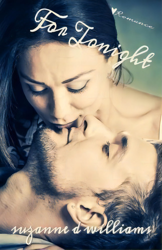 For Tonight, De Suzanne D Williams. Editorial Createspace Independent Publishing Platform, Tapa Blanda En Inglés