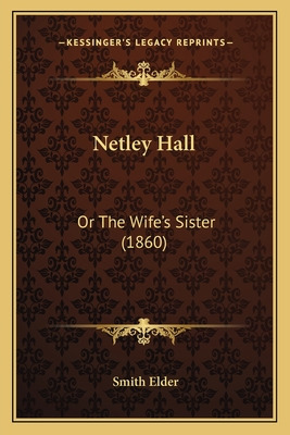Libro Netley Hall: Or The Wife's Sister (1860) - Elder, S...