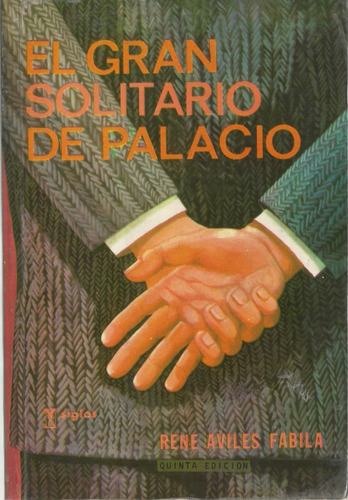 El Gran Solitario De Palacio. Rene Aviles Fabila.