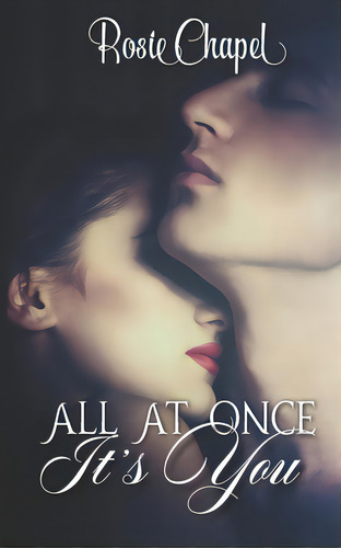 All At Once It's You, De Chapel, Rosie. Editorial Lightning Source Inc, Tapa Blanda En Inglés