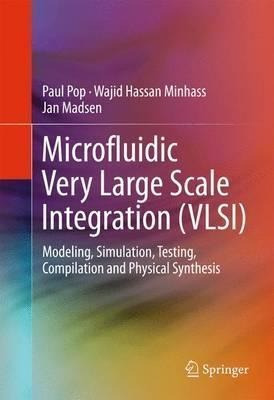 Microfluidic Very Large Scale Integration (vlsi) - Paul Pop