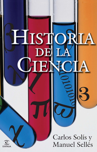 Historia de la ciencia, de Solís, Carlos. Serie Espasa Forum Editorial Espasa México, tapa blanda en español, 2014