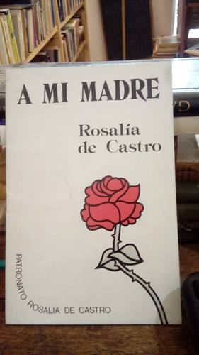 A Mi Madre - Rosalia De Castro (Usado)