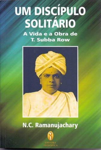 Um Discípulo Solitário, De Ramanujachary, N.c.. Editora Teosofica Em Português