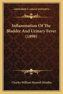 Inflammation Of The Bladder And Urinary Fever (1898) - Ch...