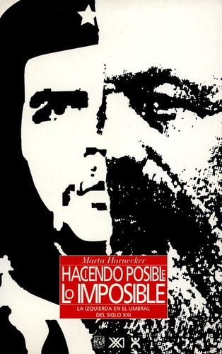 Haciendo Posible Lo Imposible (2a.ed), De Harnecker, Marta. Editorial Siglo Xxi - México, Tapa Blanda, Edición 2 En Español, 2005