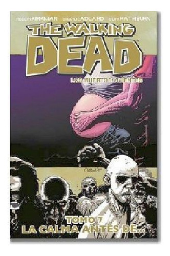 The Walking Dead (tomo 7) -la Calma Antes De...-, De Kirkman/adlard. Editorial Editorial Kamite En Español